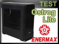 Test boitier Enermax Ostrog Lite