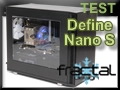 Test boitier Fractal Design Define Nano S
