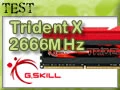Test Mmoire G.Skill Trident X 2666MHz