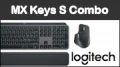 Test MX Keys S Combo de Logitech : la bureautique avancée n’a plus aucun secret !