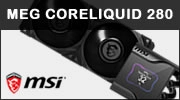 Test watercooling AIO MSI MEG CORELIQUID S280, un bel �cran, mais pas que