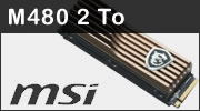 Test SSD MSI SPATIUM M480 2 To : Ultra rapide ?