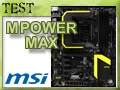 MSI MPOWER MAX : Un test de l�Extr�me