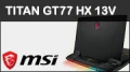 MSI Titan GT77 HX 13V : un vrai titan aux performances brutes !