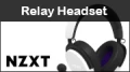 Test NZXT Relay Headset : droit au but ?