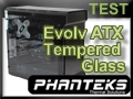 Test boitier Phanteks Enthoo Evolv ATX Tempered Glass