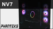 PHANTEKS NV7 : Un boitier E-ATX pour ceux qui savent !!!