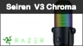 Test Razer Seiren V3 Chroma : Mignon et plutt performant
