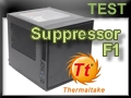 Test boitier Thermaltake Suppressor F1