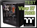 Test boitier Thermaltake View 37 RGB