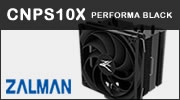 Test ventirad ZALMAN CNPS10X PERFORMA BLACK, id�al pour de nombreuses configurations