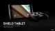 Nvidia SHIELD Tablet : Lollipop, GreenBox et GRID Gaming maintenant disponibles