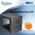 LDLC Modding Trophy 3rd Edition : Thermaltake Core X9