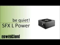 [Cowcot TV] Prsentation alimentation be quiet! SFX L Power 600 watts