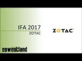 [Cowcot TV] IFA 2017 : ZOTAC