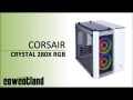 [Cowcot TV] Présentation boitier Corsair Crystal 280X RGB