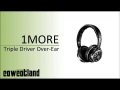 [Cowcot TV] Prsentation casque 1More Triple Ear Over-Ear Headphones