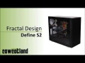 [Cowcot TV] Présentation boitier Fractal Design Define S2