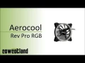 [Cowcot TV] Présentation des ventilateurs Aerocool Rev Pro RGB