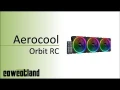 [Cowcot TV] Présentation des ventilateurs Aerocool Orbit RC