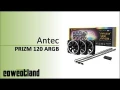 [Cowcot TV] Prsentation pack Antec Prizm 120 ARGB