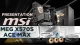 [Cowcot TV] MSI X570S MEG ACE MAX : Equipements et gros bundle au programme