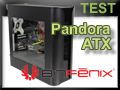 Test Boitier Bitfenix Pandora ATX Test Boitier Bitfenix Pandora ATX