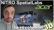ACER Nitro SpatialLabs Edition : La révolution 3D sans lunette, mais avec une RTX 4090