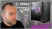 Prospect 700R : Une folie de boitier haut de gamme par MSI