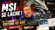 MSI � la sauce DRACO EPIC, STAR WARS et m�me TOY STORY