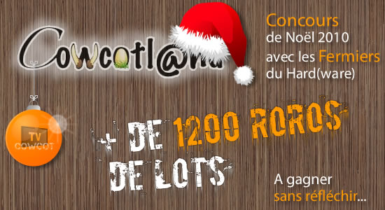 [Cowcotland] Viendez gagner des lots tous les jours jusqu'au 24 D�cembre !