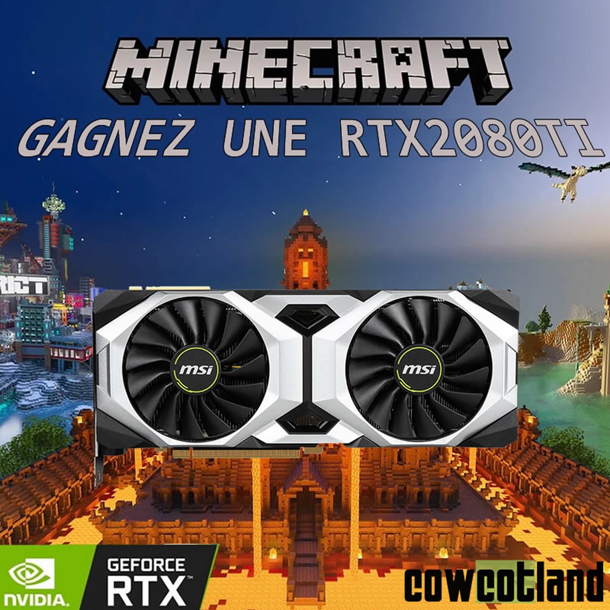 Concours Minecraft RTX avec NVIDIA et Cowcotland, soyez créatifs pour tenter de gagner une MSI GeForce RTX 2080 Ti Ventus GP, encore 11 jours pour participer