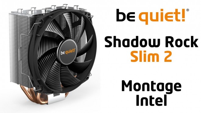 installation ventirad CPU be-quiet shadow-rock-slim intel