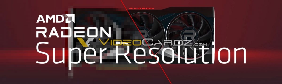 AMD Radeon Super Resolution : le descendant du FSR arrive avec une implémentation facilitée