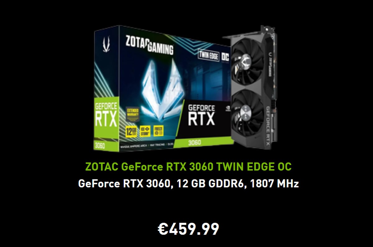 Demain, vous devriez avoir de la ZOTAC GeForce RTX 3060 TWIN EDGE OC disponible à 459 euros