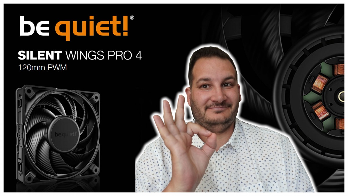 Silent Wings Pro 4 et Wilent Wings 4, be quiet! en force sur le haut de gamme