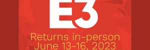 Salon E3 2023, les dates sont connues !