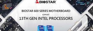 BIOSTAR annonce la compatibilité de ses cartes Intel...