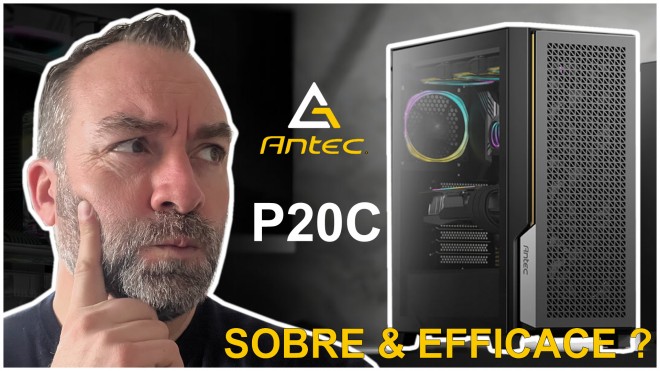 video presentation boitier antec p20c