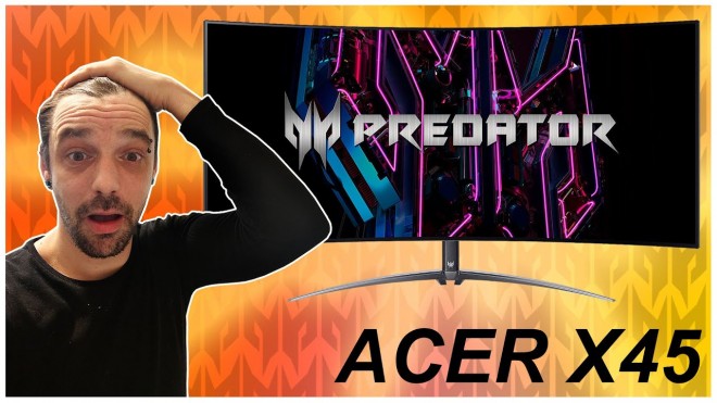 ACER Predator X45 : De la grandeur à l'état pur !