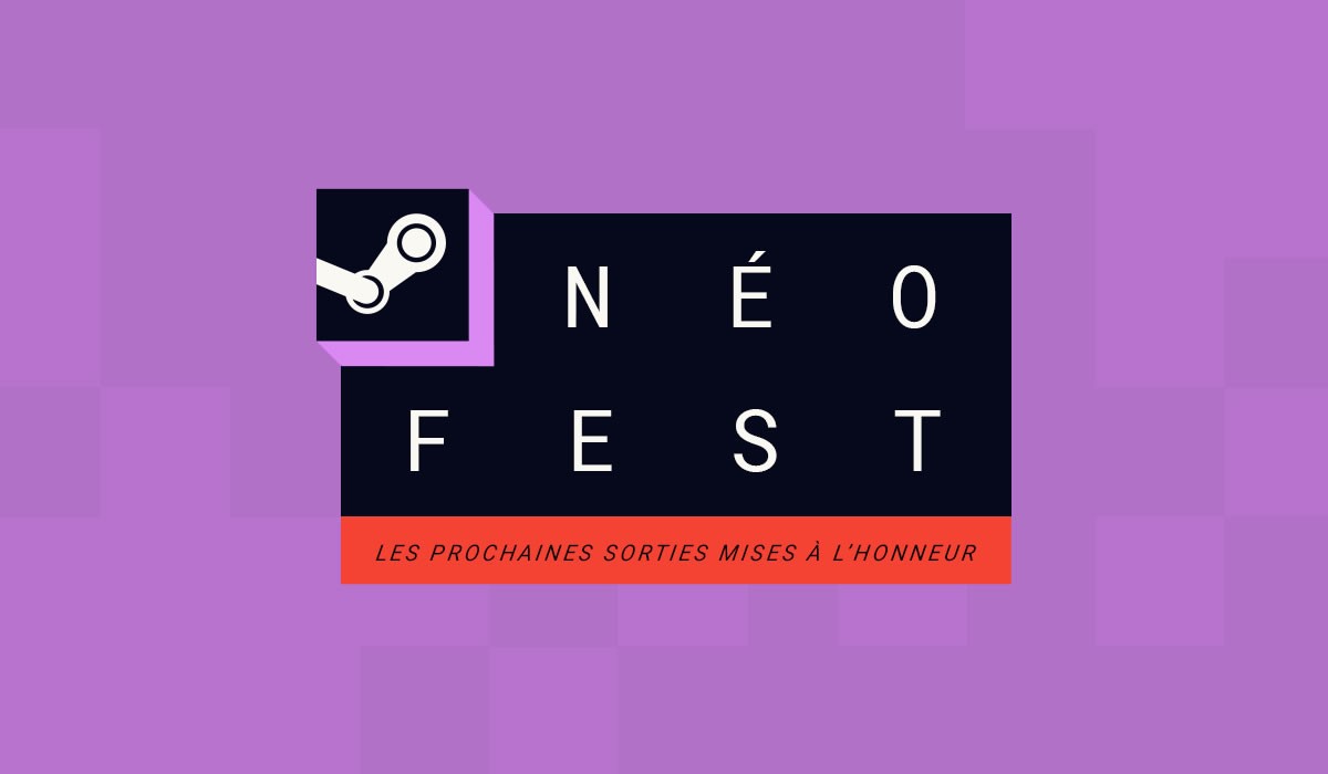 Steam Néo Fest 2024, début des hostilités officielles à 19 h