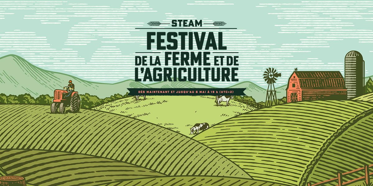 Bon Plan : Festival de la Ferme et de l'Agriculture chez Steam, on se lâche !