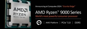 Computex 2024 : AMD annonce ses processeurs RYZEN 9000...