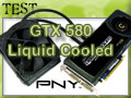 PNY GTX 580 Liquid Cooled : une carte dexception !