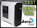 Test boitier Aerocool AERO-1000