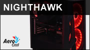 Test boitier AEROCOOL NIGHTHAWK : on le verra dans le noir Test boitier AEROCOOL NIGHTHAWK : on le verra dans le noir