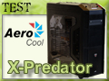 Boitier X PREDATOR : Aerocool se r�veille enfin
