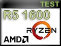 Test Processeur AMD Ryzen 5 1600