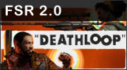 La technologie FSR 2.0 s'invite dans le jeu Deathloop La technologie FSR 2.0 s'invite dans le jeu Deathloop