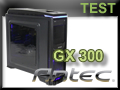 Test boitier Antec GX300